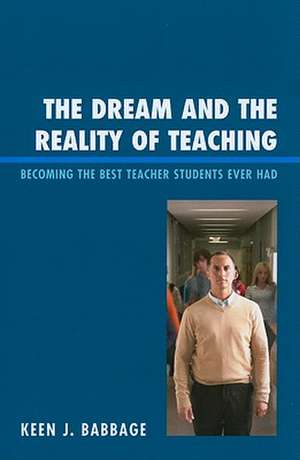 The Dream and the Reality of Teaching de Keen J. Babbage