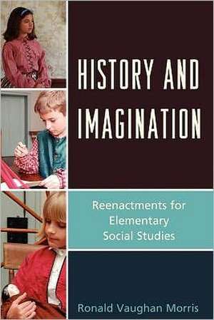 History and Imagination de Ronald Vaughan Morris