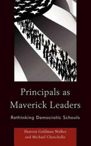 Principals as Maverick Leaders de Michael Chirichello