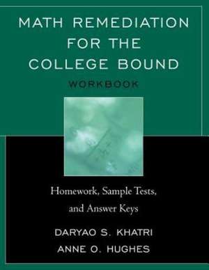 Math Remediation for the College Bound de Daryao S. Khatri