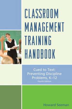 Classroom Management Training Handbook de Howard Seeman