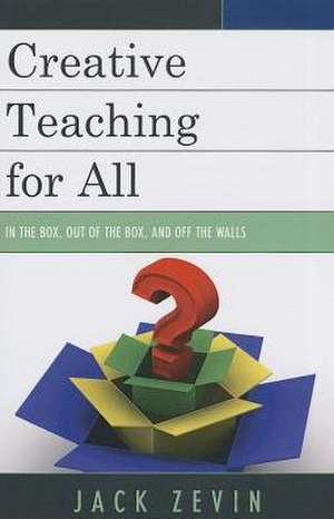 Creative Teaching for All de Jack Zevin