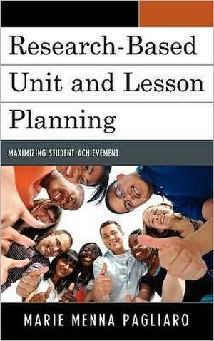 Research-Based Unit and Lesson Planning de Marie Menna Pagliaro