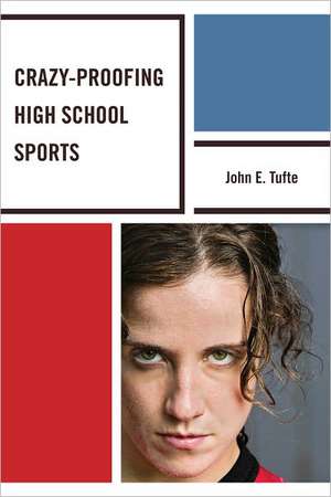 Crazy-Proofing High School Sports de John Elling Tufte