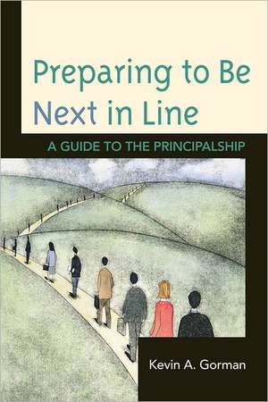 Preparing to Be Next in Line de Kevin A. Gorman