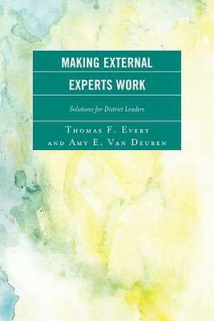 Making External Experts Work de Thomas F. Evert