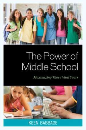 The Power of Middle School de Keen J. Babbage