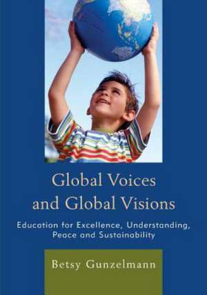 Global Voices and Global Visions de Betsy Gunzelmann