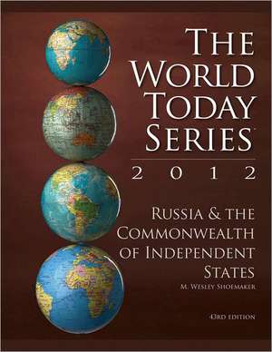 Russia and the Commonwealth of Independent States 2012 de M. Wesley Shoemaker