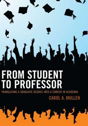 From Student to Professor de Carol A. Mullen