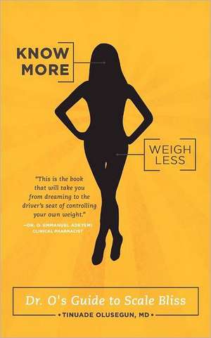 Know More, Weigh Less de Tinuade Olusegun