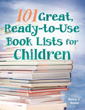 101 Great, Ready-to-Use Book Lists for Children de Nancy J. Keane