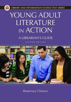 Young Adult Literature in Action: A Librarian's Guide de Rosemary Chance