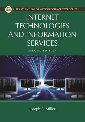 Internet Technologies and Information Services de Joseph B. Miller