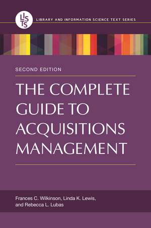 The Complete Guide to Acquisitions Management de Frances C. Wilkinson