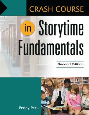 Crash Course in Storytime Fundamentals de Penny Peck