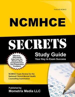 NCMHCE Secrets: NCMHCE Exam Review for the National Clinical Mental Health Counseling Examination de Ncmhce Exam Secrets Test Prep Team