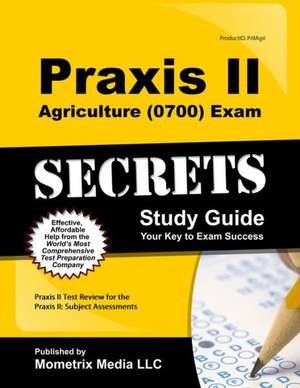 Praxis II Agriculture (0700) Exam Secrets: Subject Assessments de Mometrix Media LLC