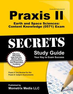 Praxis II Earth and Space Sciences: Subject Assessments de Praxis II Exam Secrets Test Prep Team