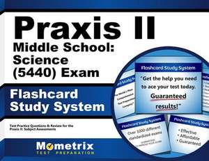 Praxis II Middle School Science (5440) Exam Flashcard Study System: Praxis II Test Practice Questions and Review for the Praxis II Subject Assessments de Praxis II Exam Secrets Test Prep Team