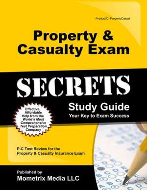 Property & Casualty Exam Secrets Study Guide: P-C Test Review for the Property & Casualty Insurance Exam de Mometrix Media LLC