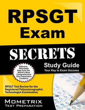 RPSGT Exam Secrets Study Guide: RPSGT Test Review for the Registered Polysomnographic Technologist Examination de Mometrix Media LLC