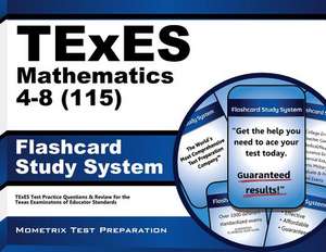 Texes Mathematics 4-8 (115) Flashcard Study System: Texes Test Practice Questions and Review for the Texas Examinations of Educator Standards de Texes Exam Secrets Test Prep Team