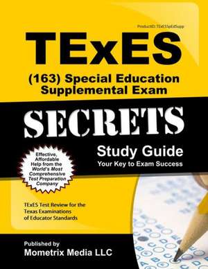 TExES (163) Special Education Supplemental Exam Secrets Study Guide: TExES Test Review for the Texas Examinations of Educator Standards de Mometrix Media