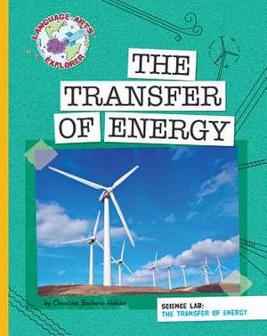 Science Lab: The Transfer of Energy de Christine Zuchora-Walske