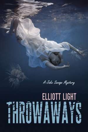 Throwaways de Elliott Light