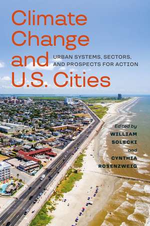 Climate Change and U.S. Cities: Urban Systems, Sectors, and Prospects for Action de William D. Solecki