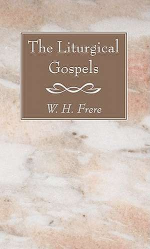 The Liturgical Gospels de W. H. Frere