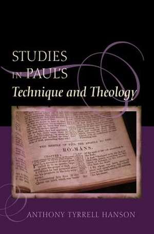 Studies in Paul's Technique and Theology de Anthony Tyrrell Hanson