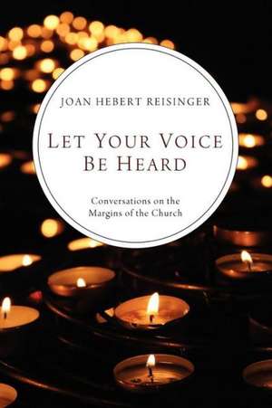 Let Your Voice Be Heard de Joan Hebert Reisinger