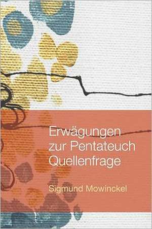 Erwagungen Zur Pentateuch Quellenfrage de Sigmund Mowinckel