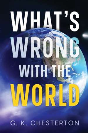 What's Wrong with the World de G. K. Chesterton