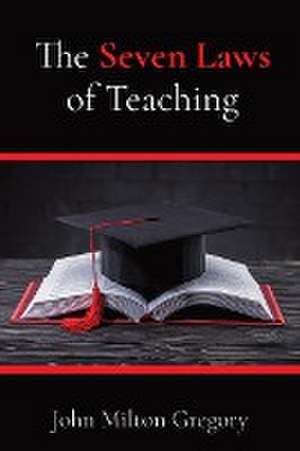 The Seven Laws of Teaching de John Milton Gregory