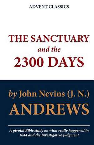 The Sanctuary and the 2300 Days de John Nevins (J N. ). Andrews