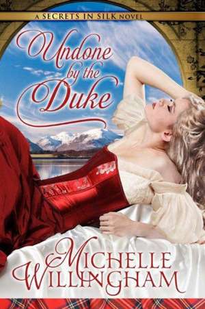 Undone by the Duke de Michelle Willingham