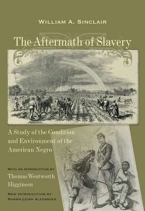 The Aftermath of Slavery: A Study of the Condition and Environment of the American Negro de William A. Sinclair