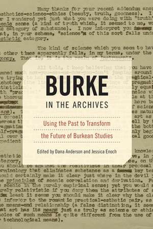 Burke in the Archives: Using the Past to Transform the Future of Burkean Studies de Dana Anderson