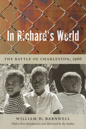 In Richard's World: The Battle of Charleston, 1966 de William H. Barnwell