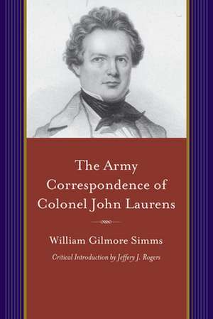 Army Correspondence of Colonel John Laurens de William Gilmore Simms