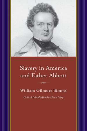 Slavery in America and Father Abbott de William Gilmore Simms