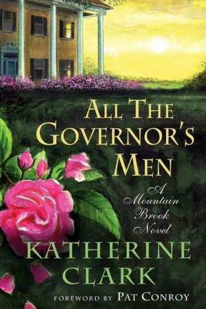 All the Governor's Men: A Mountain Brook Novel de Katherine Clark