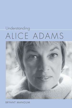 Understanding Alice Adams de Bryant Mangum