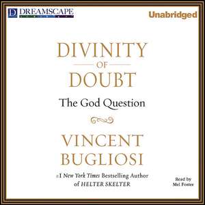 Divinity of Doubt: The God Question de Vincent Bugliosi