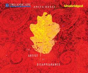 The Artist of Disappearance de Anita Desai