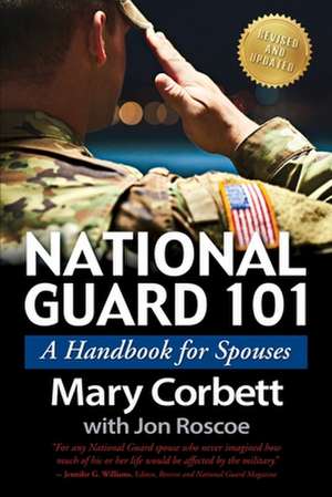 National Guard 101: A Handbook for Spouses de Mary Corbett