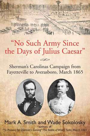 "No Such Army Since the Days of Julius Caesar" de Mark A. Smith